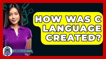 How Was C Language Created? - Next LVL Programming