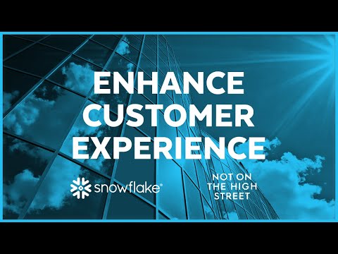 Notonthehighstreet - Improving customer experience with Snowflake