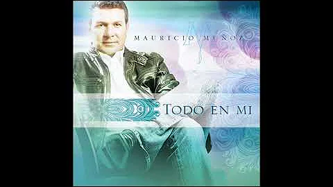 Mauricio Muoz - Todo En Mi (Canto)