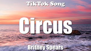 Britney Spears - Circus(All The Eyes On Me In The Center Of The Ring Just Like A Circus) TikTok Song