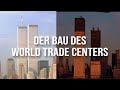 So wurde das World Trade Center gebaut.