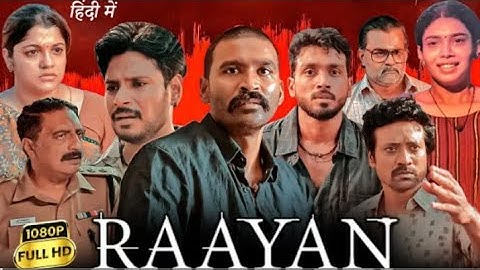 Raayan Full Movie Hindi Dubbed | Dhanush, S. J. Suryah, Sundeep Kishan | 1080p HD Facts & Review
