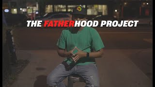 THE FATHERHOOD PROJECT | Episode 4