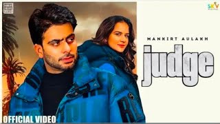 Judge | Mankirt aulakh (official video) | Latest Punjabi song 2024