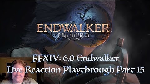 FFXIV: 6.0 Endwalker Playthrough Part 15 (In From the Cold) Live Reaction Spoilers