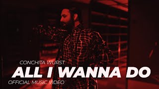 Смотреть клип Conchita Wurst - All I Wanna Do (Official Music Video)