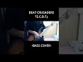 E.C.D.T / BEAT CRUSADERS 【Bass cover】