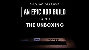 Epic Rod Build - 590G 5wt Graphene Fly Rod (Part 1)