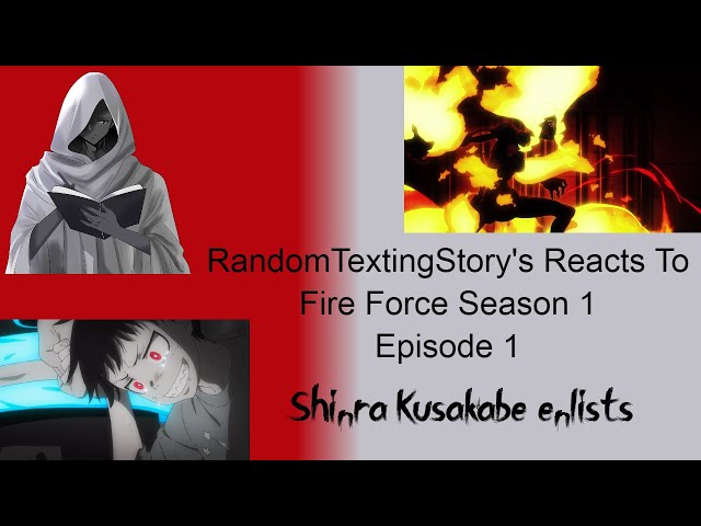SHINRA KUSAKABE) FIRE FORCE - EPISODE 1 - REACT 