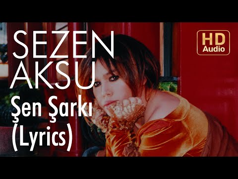 Sezen Aksu - Şen Şarkı (Lyrics | Şarkı Sözleri)