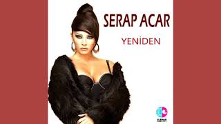 SERAP ACAR FARKINDA DEĞİLSİN