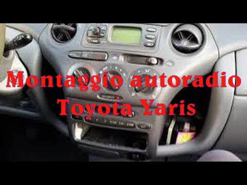 montaggio autoradio toyota yaris 1999 2000 2001 2002 2003 2004 2005