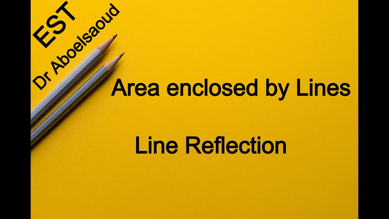 EST | Lesson 4 | Area enclosed by Lines --- Line Reflection