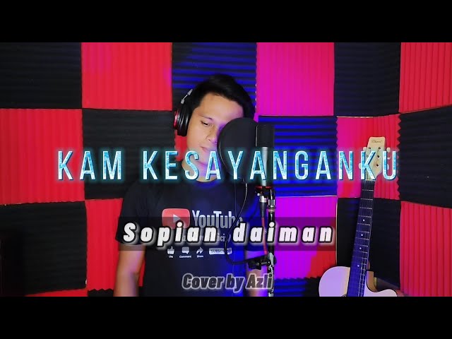 Kam Kesayanganku - Sopian daiman | Cover by Azli ~ Lagu bajau samah class=