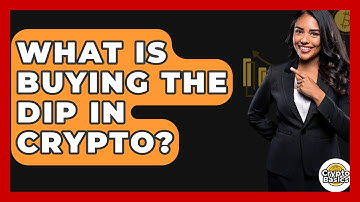 What Is Buying The Dip In Crypto? - CryptoBasics360.com