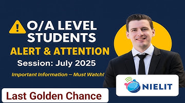Alert/Attention O/A Level Students || Important Information For All - July 2025