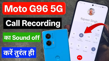 Moto g96 5g call recording sound off | moto g96 call recording announcement off