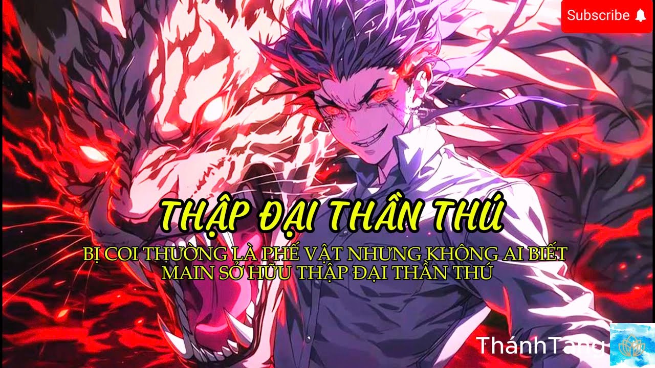 thập đại thần thú I bị coi thường là phế vật không ai biết main thước tỉnh thập đại thần thú