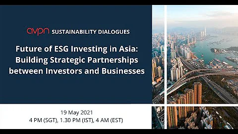 Future of ESG Investing in Asia: Building Strategic Partnerships between Investors and Businesses