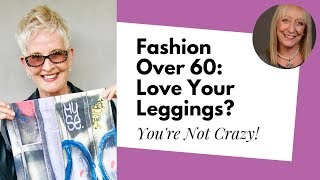 Fashion Over 60: Do You Love Your Leggings? 