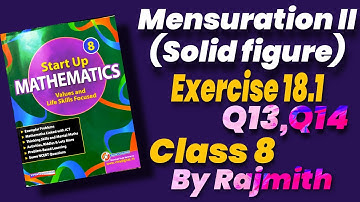 Mensuration-II (Solid Figure) Exercise 18.1 Q13 , Q14 Class 8 Start Up Mathematics | Rajmith study