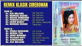 Aja Melang - Nunung Alvi | Remix Klasik Cirebonan ( Original Full Album )