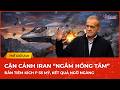 NÓNG cận cảnh Iran “ngắm hồng tâm” bắn tiêm kích F-35 Mỹ, kết quả đầy ngỡ ngàng | VietNamNet