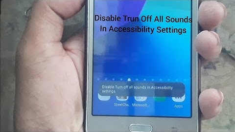 Samsung Grand prime + Disable Turn Off All Sounds in Accessibility Settings 🤳🤳🤳🤳✌✌
