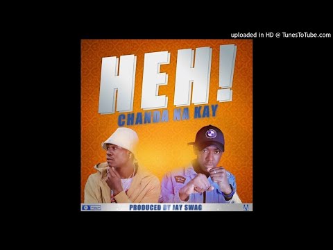 Chanda Na Kay – Heh ! (Prod. By Jay Swag)