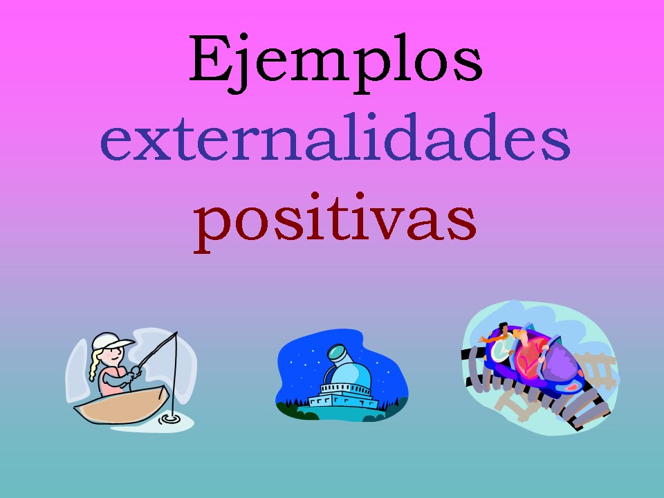Externalidades Positivas 3 Ejemplos YouTube