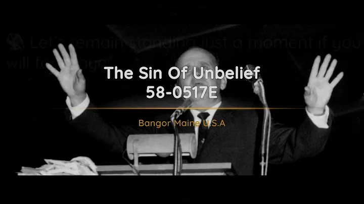 58-0517E The Sin Of Unbelief | William Branham
