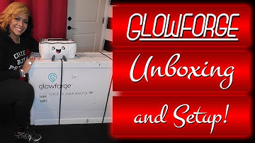 Unboxing Glowforge with Setup