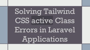 Solving Tailwind CSS active Class Errors in Laravel Applications