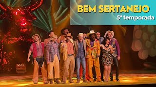 Bem Sertanejo - o Musical. 5ª temporada no Teatro Bradesco