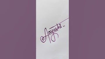 Aayushi💓 name signature|#handwriting #youtubeshorts #signature #signwriting #shorts #trending #diy