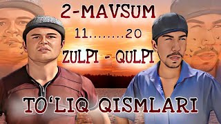 ZULPI - QULPI | TOʻLIQ QISMLARI | 2-MAVSUM | 11……..20 gacha |    #zulpiqulpi #top