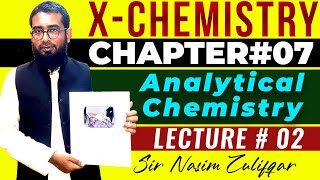 X Chemistry New Book | CH#7 | Analytical Chemistry | Lec#2