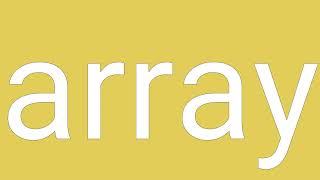 Array Definition & Meaning