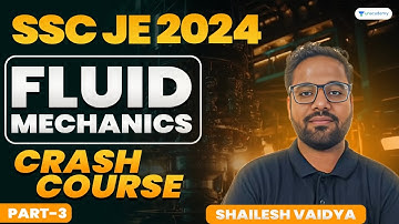 SSC JE 2024 | Fluid Mechanics Crash Course PART - 3 | Shailesh Vaidya