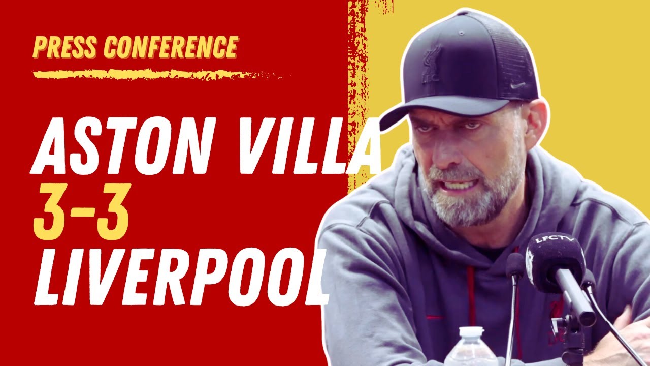 Aston Villa 3-3 Liverpool | Jurgen Klopp Post-Match Press Conference LIVE