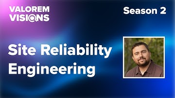 Site Reliability Engineering | Valorem Visions Season 2 | Episode 11