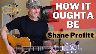 Video thumbnail of "How It Oughta Be - Shane Profitt - Guitar Lesson | 4 Chord Tutorial"