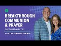 Breakthrough Communion Prayer Service- Fast Night 21
