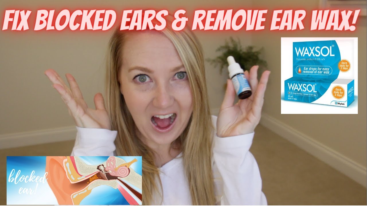 Ear Wax How To Remove Ear Wax and WAXSOL HONEST REVIEW YouTube