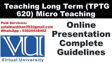Teaching Long Term (TPTG 620) Micro Teaching Online Presentation Guidelines l B.ed