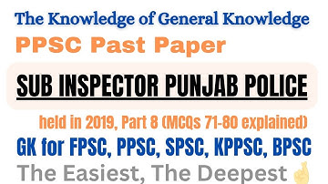 SUB INSPECTOR Punjab Police (2019) | Part 8, MCQs 71-80 Explained. #gk #ppsc #past_papers