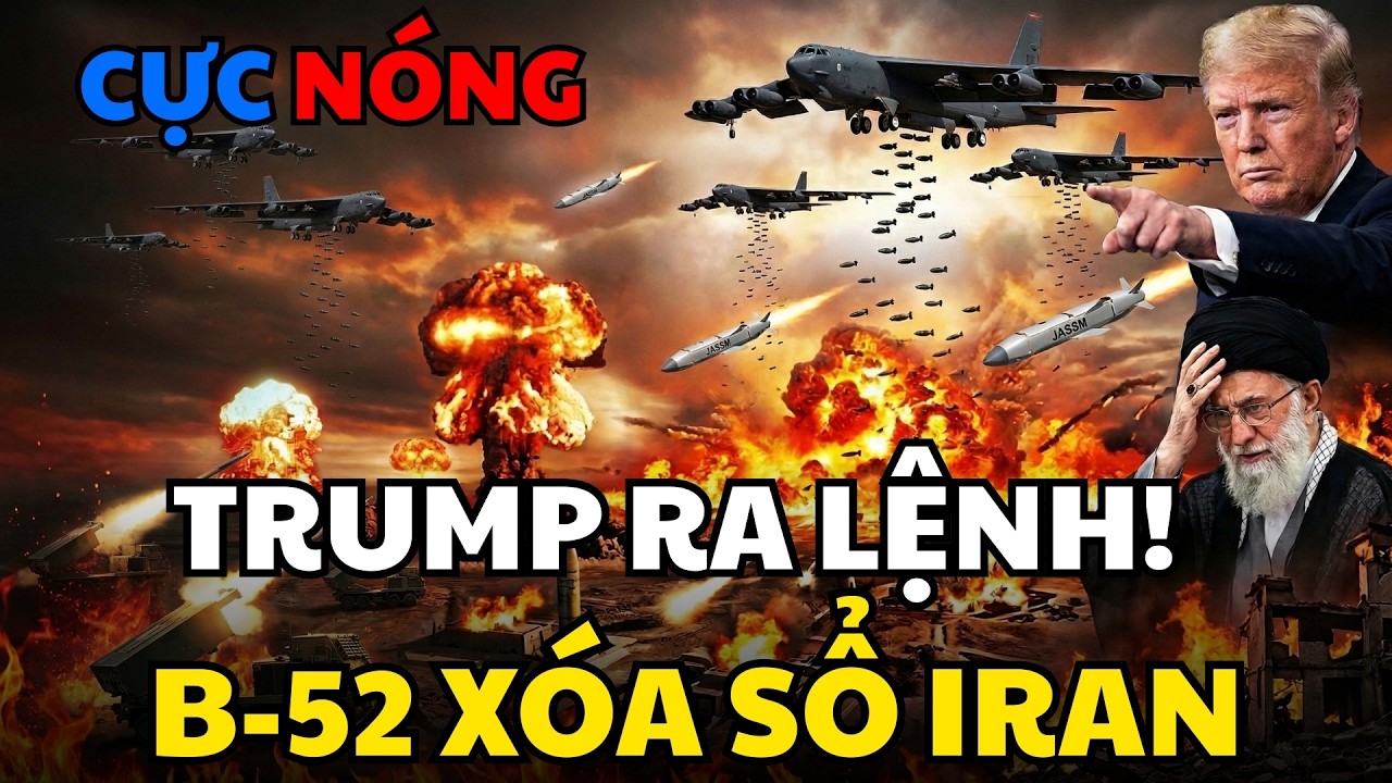 Ông Trump Ra Lệnh: B-52 Trút Mưa Bom San Phẳng 2000 Mục Tiêu Của Iran
