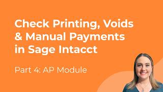 Sage Intacct Accounts Payable Workflow (Part 4): Check Printing, Voids & Manual Payments