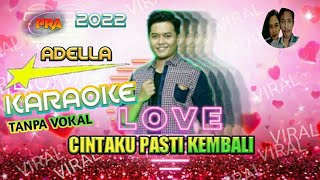 CINTAKU PASTI KEMBALI (KARAOKE) Tanpa Vokal - ANDI KDI ft Om Adella 2022 - PRABU PRATAMA