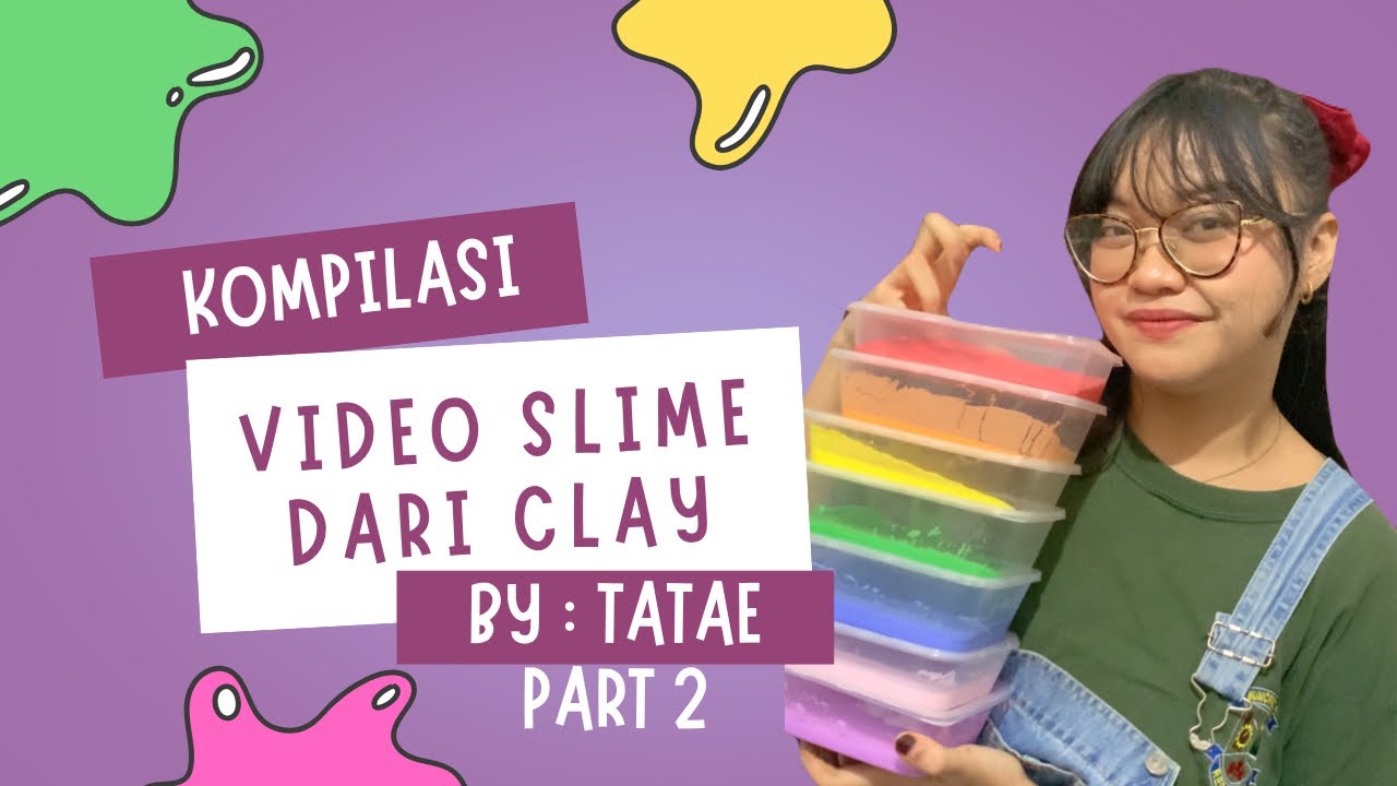 KOMPILASI VIDEO MEMBUAT SLIME DARI CLAY BY TATAE | EVITA YOUNG | TAATAE | SLIMEBYTATAE#carabuatslime